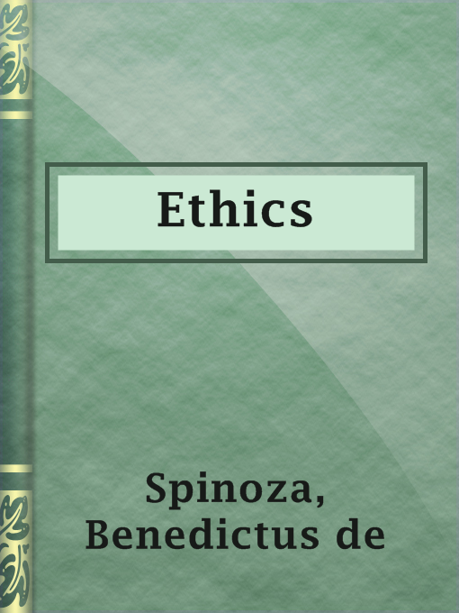 Title details for Ethics by Benedictus de Spinoza - Available